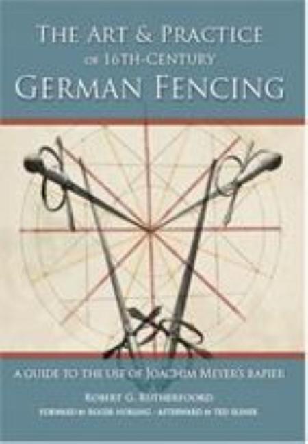 Cover: 9781937439385 | Art and Practice of 16th-Century German Fencing | Robert Rutherfoord