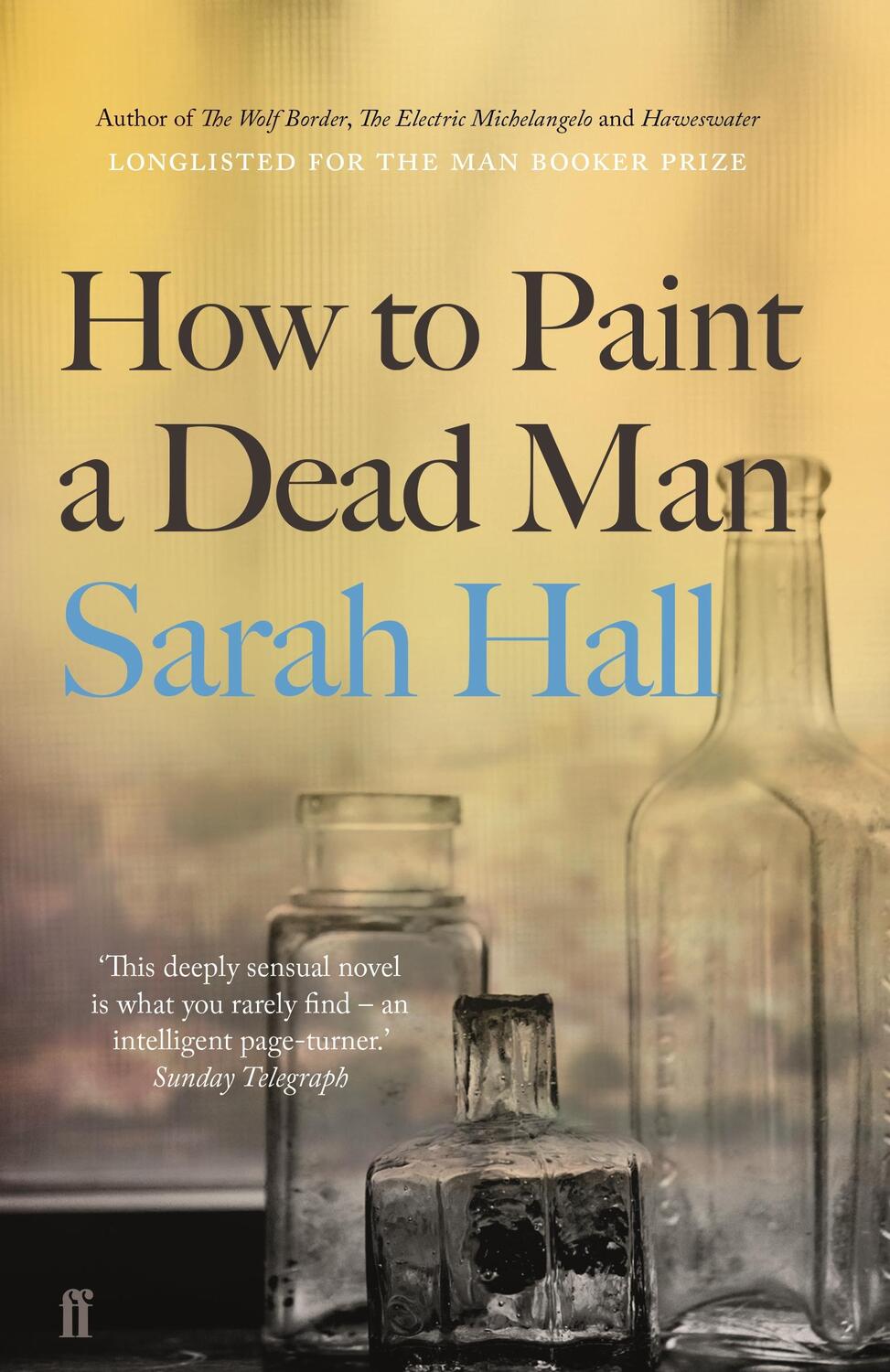 Cover: 9780571315635 | How to Paint a Dead Man | Longlisted for the Booker Prize | Sarah Hall