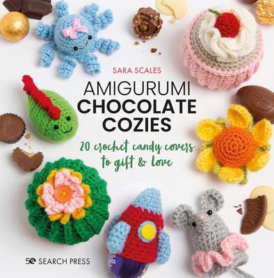 Cover: 9781800920200 | Amigurumi Chocolate Cozies | 20 Crochet Candy Covers to Gift &amp; Love