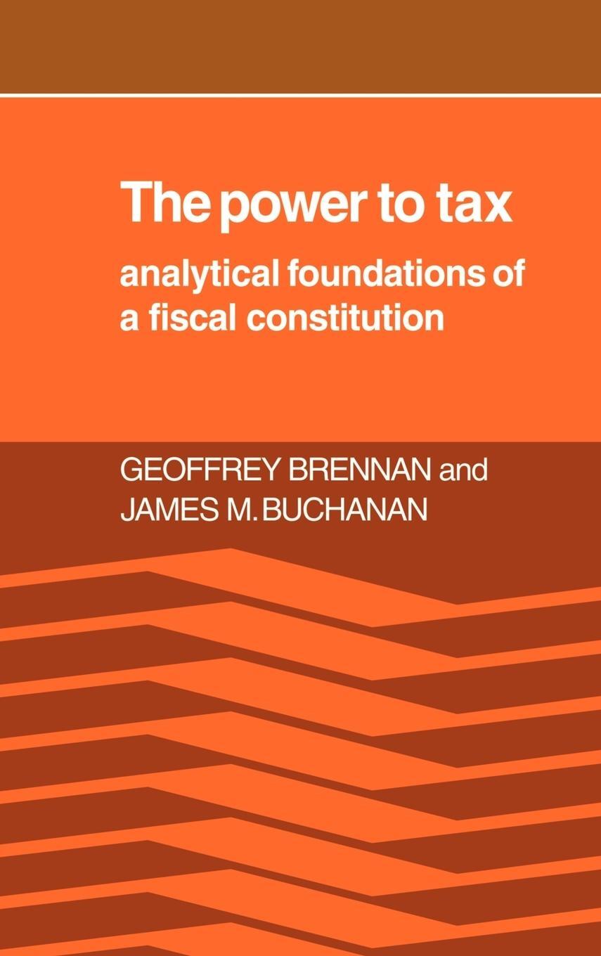 Cover: 9780521233293 | The Power to Tax | Analytic Foundations of a Fiscal Constitution