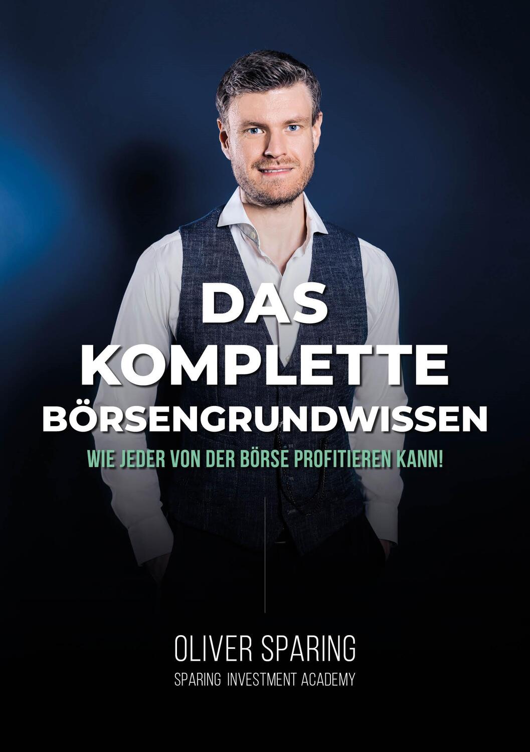Cover: 9783985954445 | Das komplette Börsengrundwissen | Oliver Sparing | Buch | 392 S.