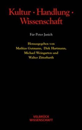 Cover: 9783934730533 | Kultur - Handlung - Wissenschaft | Für Peter Janich | Gutmann (u. a.)