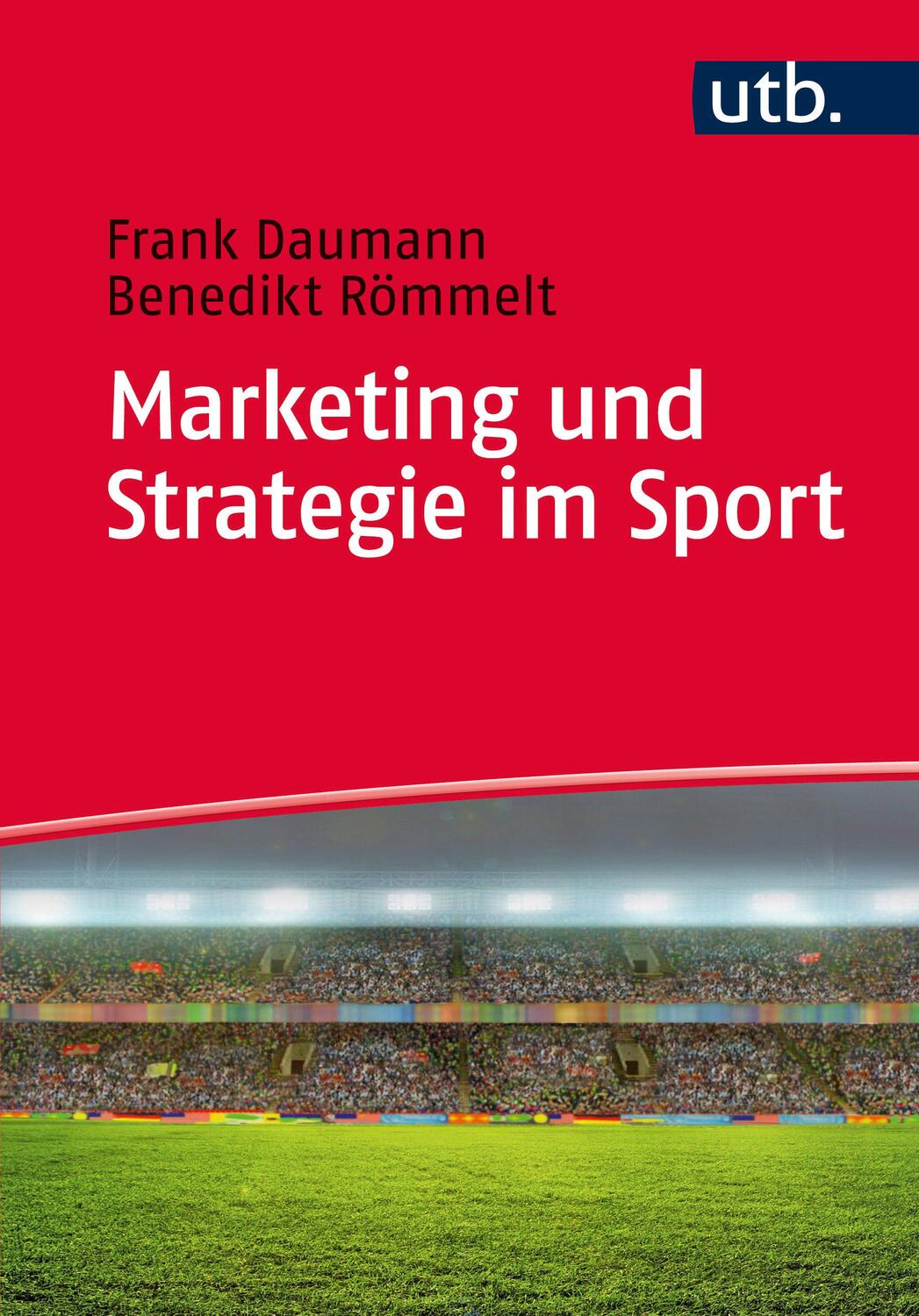 Cover: 9783825243296 | Marketing und Strategie im Sport | Frank Daumann (u. a.) | Taschenbuch