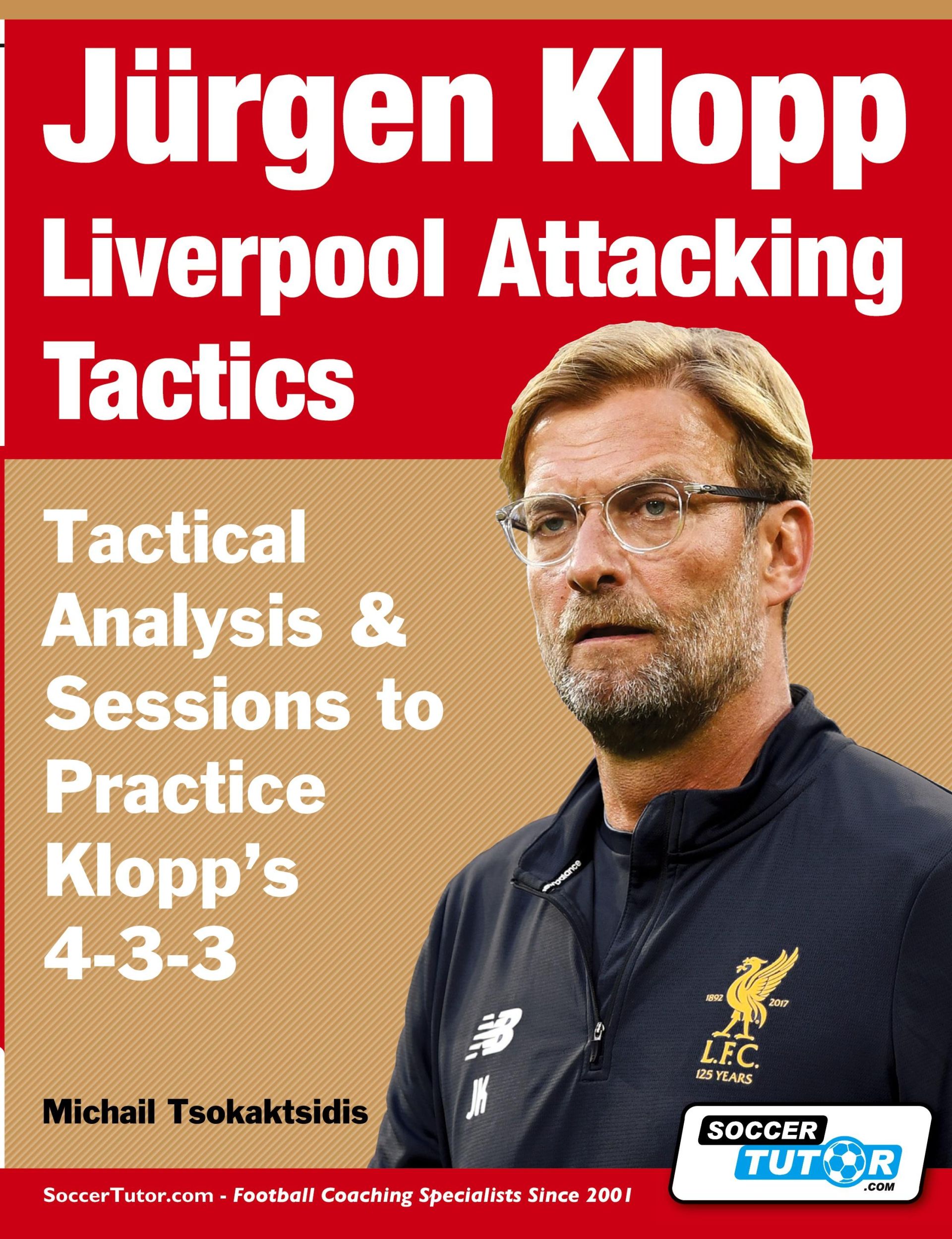 Cover: 9781910491485 | Jürgen Klopp Liverpool Attacking Tactics - Tactical Analysis and...