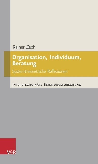 Cover: 9783525403600 | Organisation, Individuum, Beratung | Rainer Zech | Taschenbuch | 2013