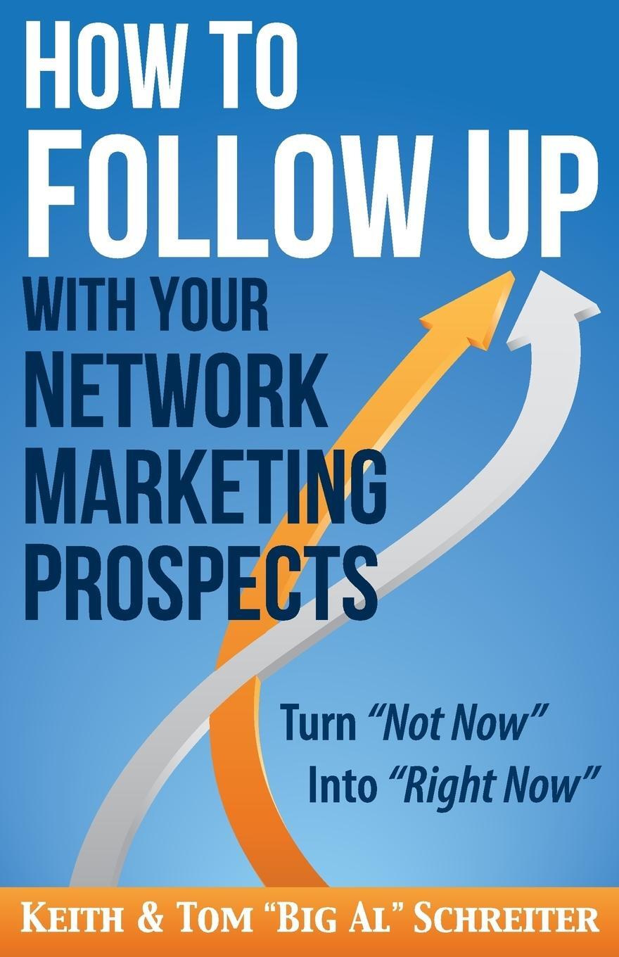 Cover: 9781892366429 | How to Follow Up With Your Network Marketing Prospects | Schreiter