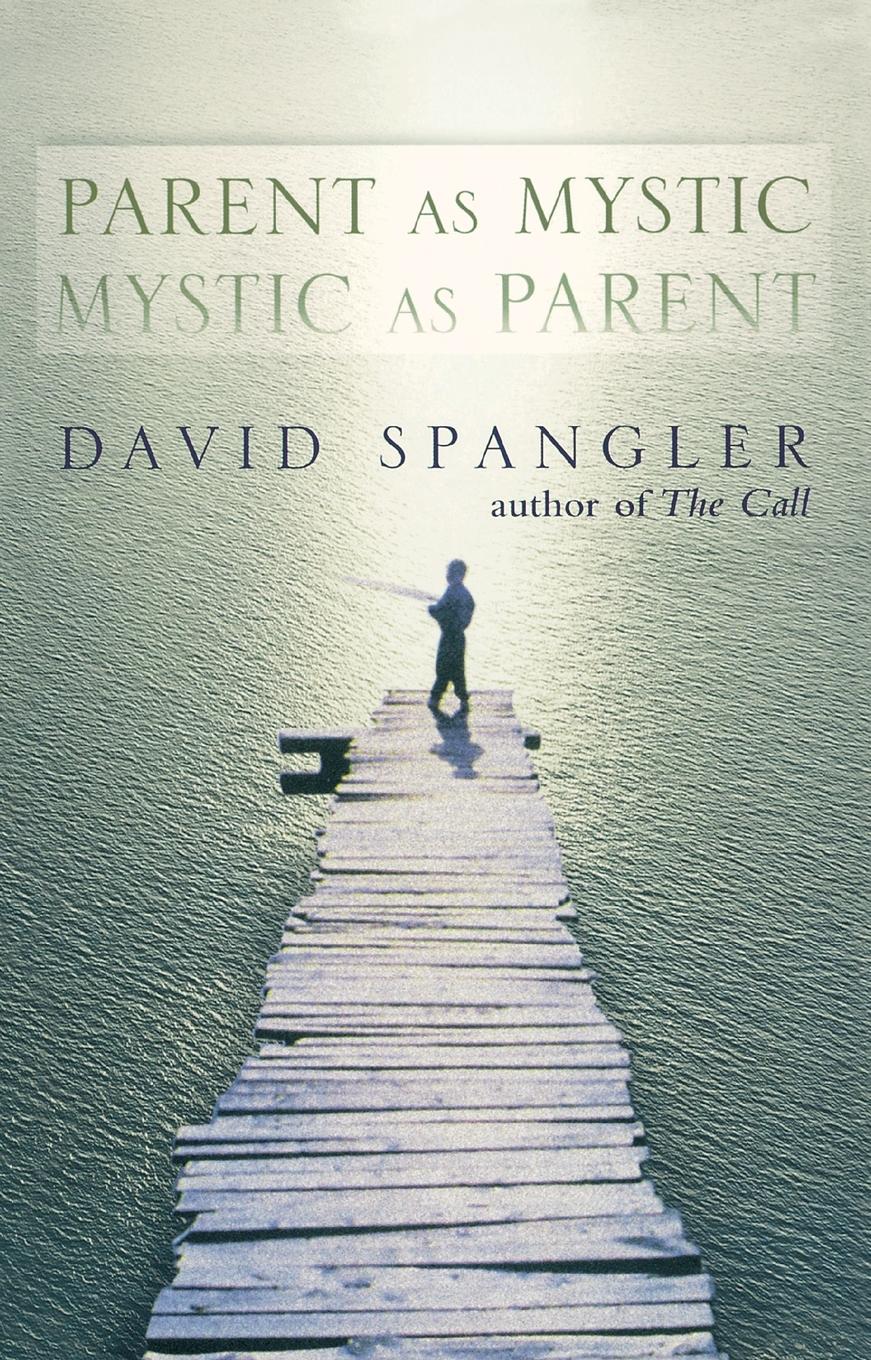 Cover: 9781573227780 | Parent as Mystic, Mystic as Parent | David Spangler | Taschenbuch