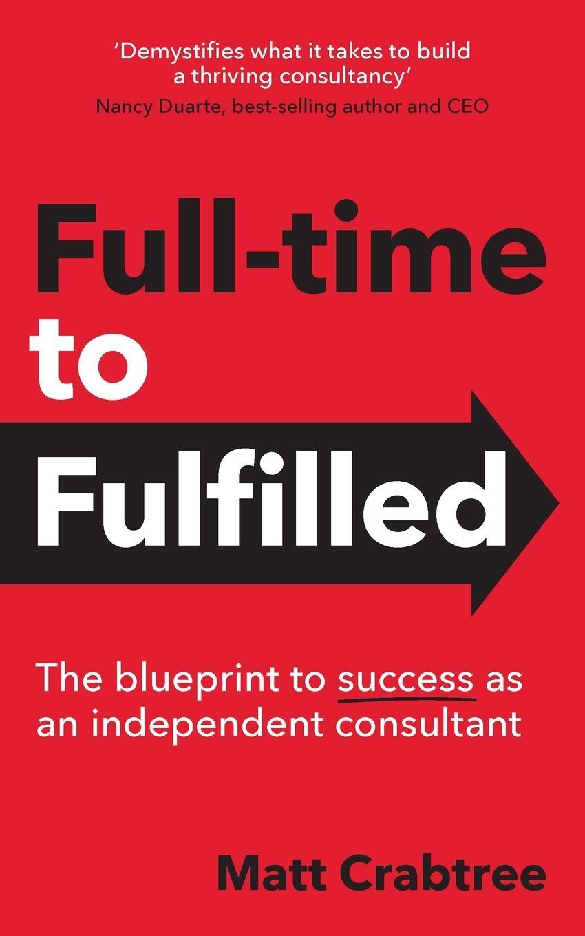 Cover: 9781913717834 | Full-time to Fulfilled - The blueprint to success as an independent...