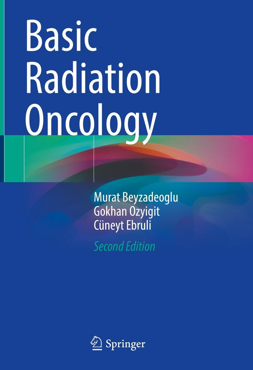 Cover: 9783030873073 | Basic Radiation Oncology | Murat Beyzadeoglu (u. a.) | Buch | xxviii