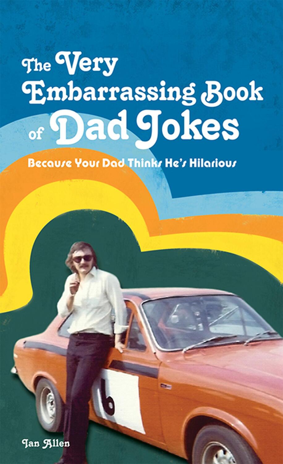 Cover: 9781907554537 | The VERY Embarrassing Book of Dad Jokes | Ian Allen | Buch | Englisch