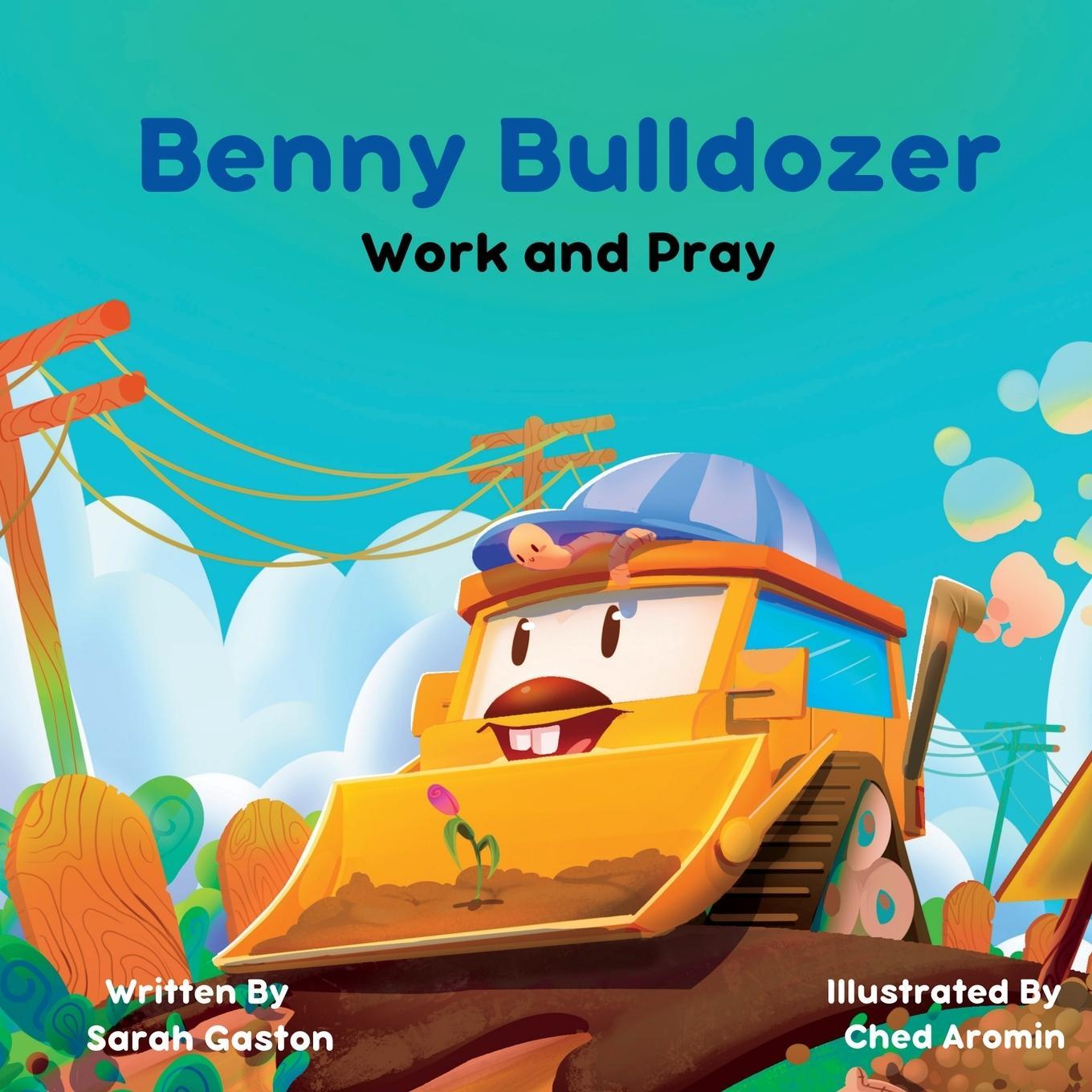 Cover: 9798988777717 | Benny Bulldozer | Work and Pray | Sarah Gaston | Taschenbuch | 2023