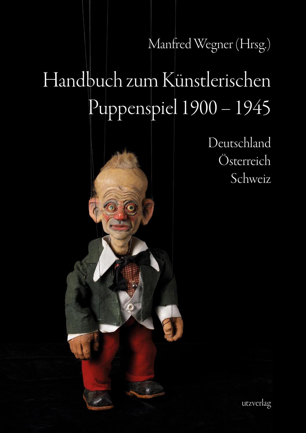 Cover: 9783831647835 | Handbuch zum Künstlerischen Puppenspiel 1900-1945 | Manfred Wegner