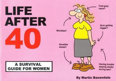 Cover: 9780953930371 | Life After 40 | A Survival Guide for Women | Martin Baxendale | Buch