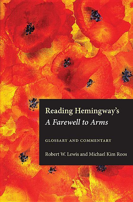 Cover: 9781606353769 | Roos, M: Reading Hemingway's A Farewell to Arms | Michael Kim Roos