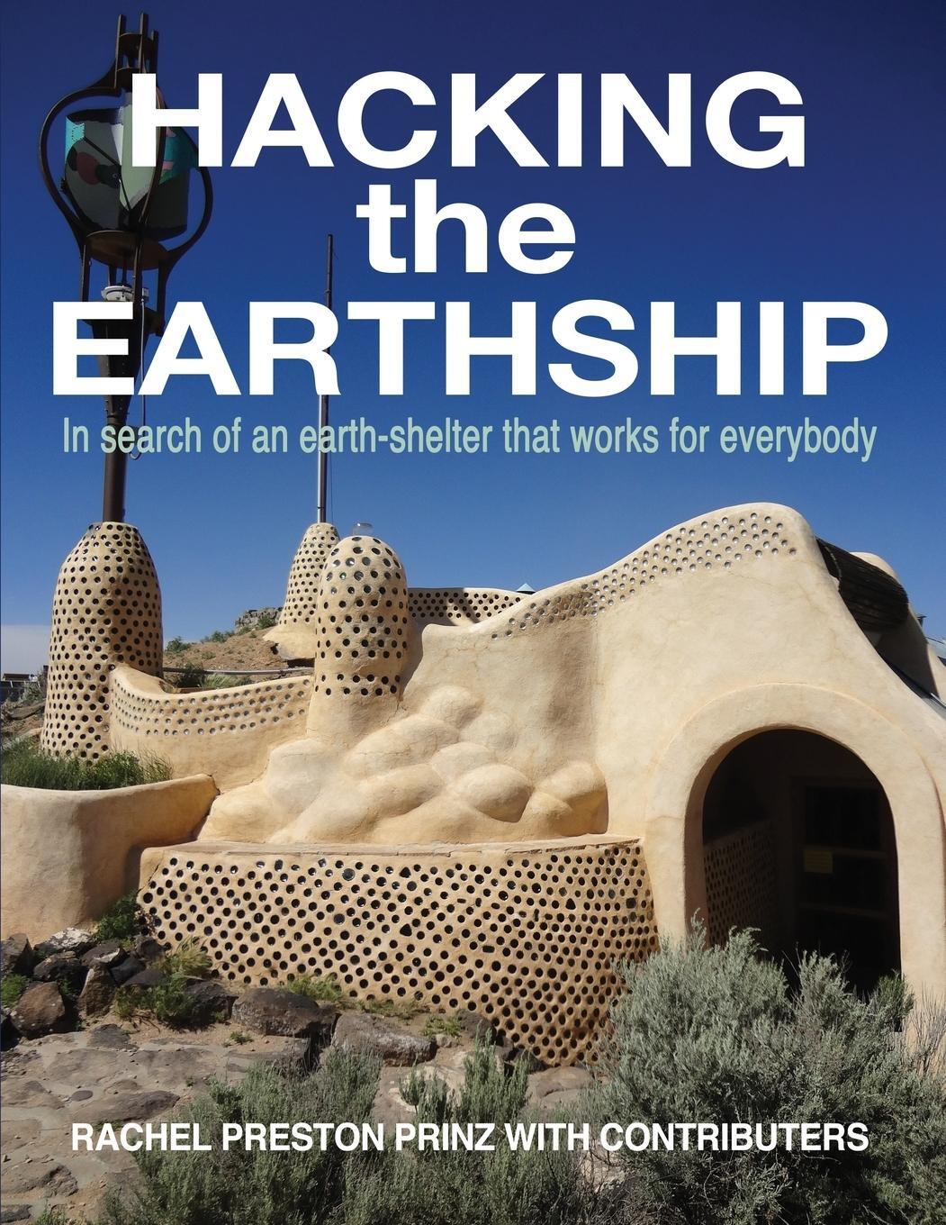 Cover: 9780986115523 | Hacking the Earthship | Rachel Preston Prinz | Taschenbuch | Paperback