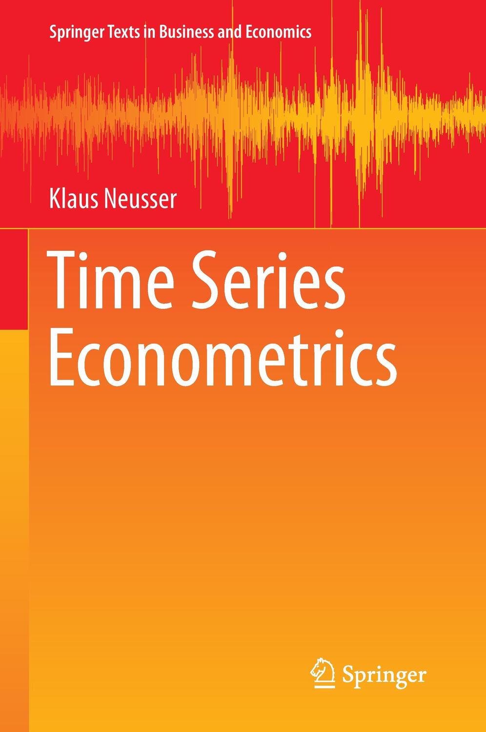 Cover: 9783319328614 | Time Series Econometrics | Klaus Neusser | Buch | Englisch | Springer