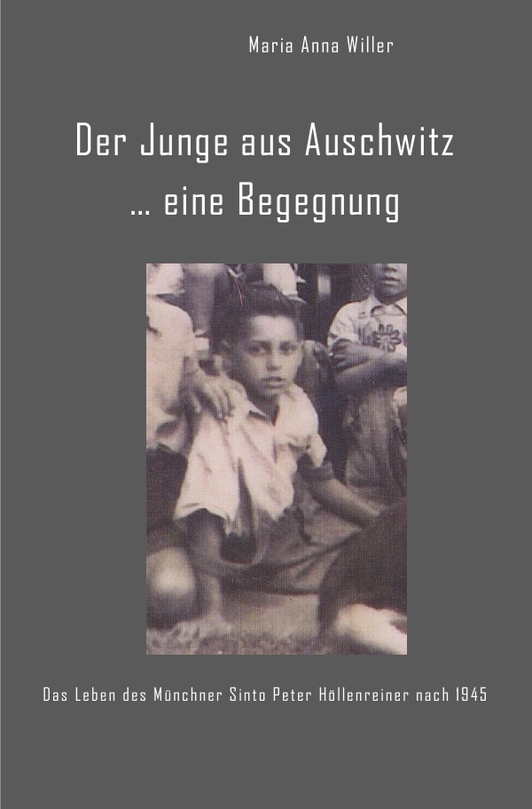 Cover: 9783745053517 | Der Junge aus Auschwitz ... eine Begegnung. | Maria Anna Willer | Buch