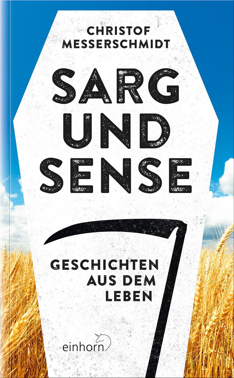Cover: 9783957471680 | Sarg und Sense | Geschichten aus dem Leben | Christof Messerschmidt