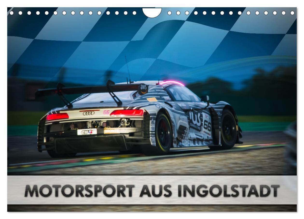 Cover: 9783457222072 | Motorsport aus Ingolstadt (Wandkalender 2025 DIN A4 quer), CALVENDO...