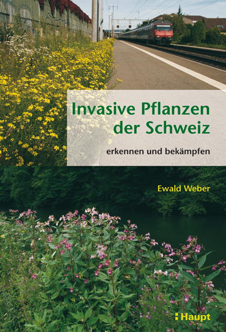 Cover: 9783258077963 | Invasive Pflanzen der Schweiz | erkennen und bekämpfen | Ewald Weber