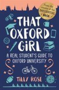 Cover: 9781788884099 | That Oxford Girl | A Real Student's Guide to Oxford University | Rose