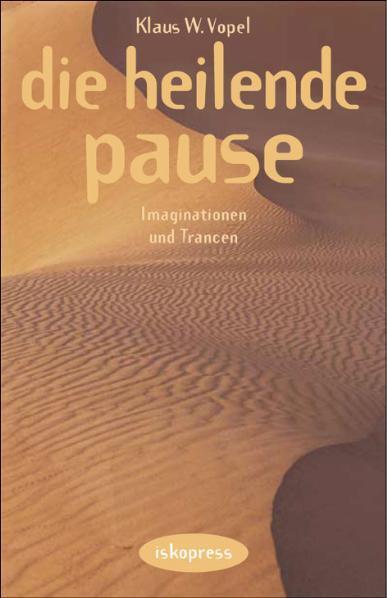 Cover: 9783894033354 | Die heilende Pause | Phantasiereisen und Imaginationen | Vopel | Buch