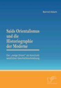 Cover: 9783842863170 | Saids Orientalismus und die Historiographie der Moderne: Der ¿ewige...