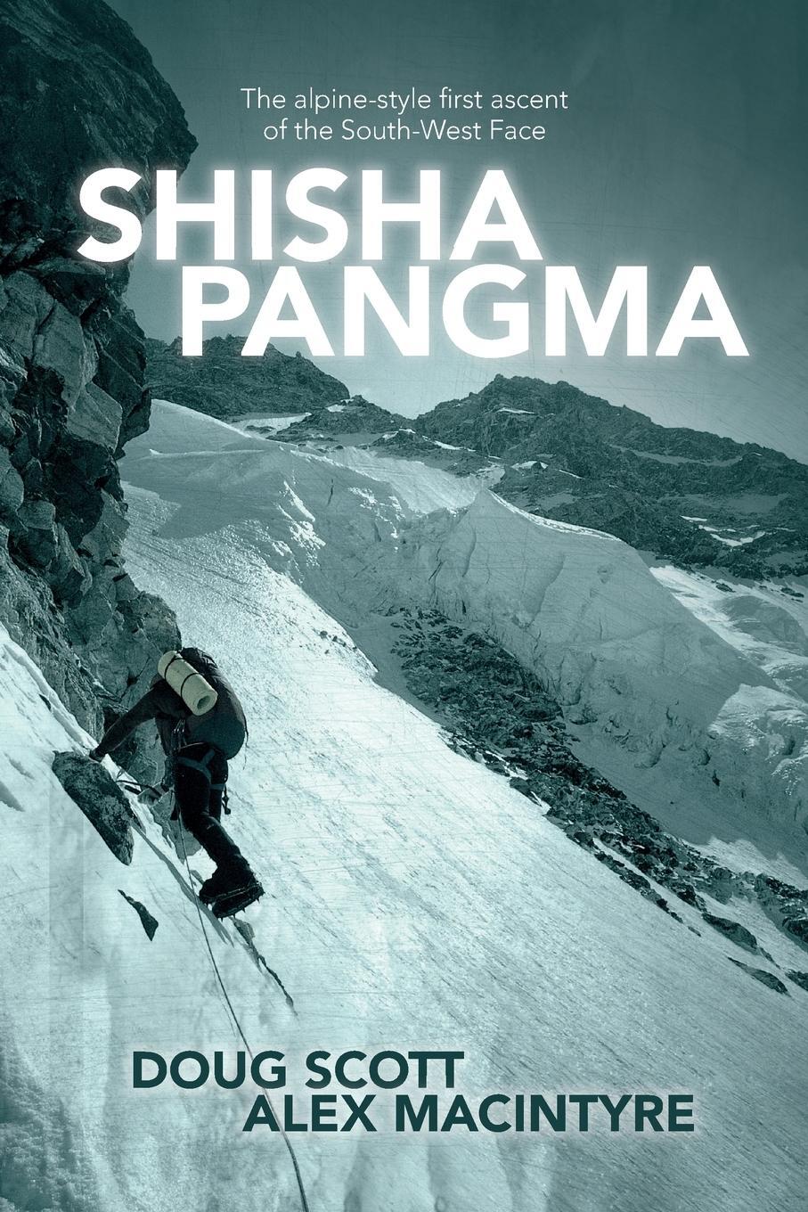 Cover: 9781911342182 | Shishapangma | The alpine-style first ascent of the south-west face