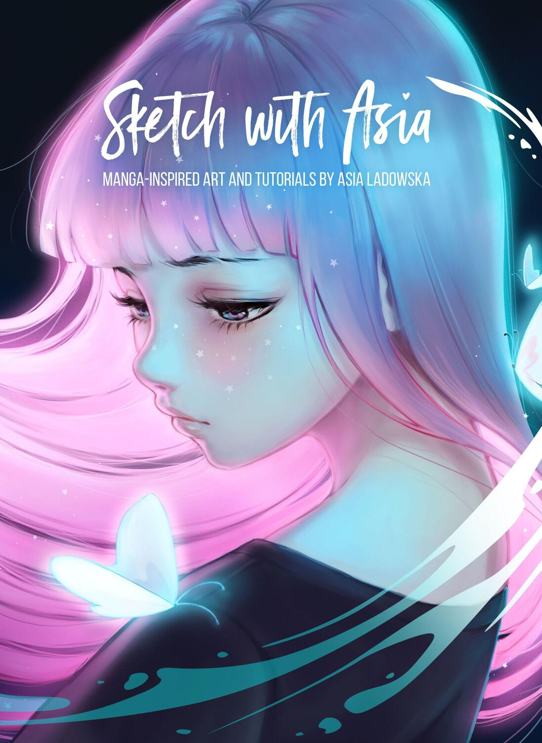 Cover: 9781909414662 | Sketch with Asia | Manga-Inspired Art and Tutorials | Asia Ladowska