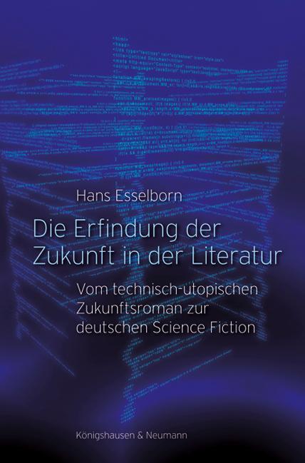 Cover: 9783826062612 | Die Erfindung der Zukunft in der Literatur | Hans Esselborn | Buch