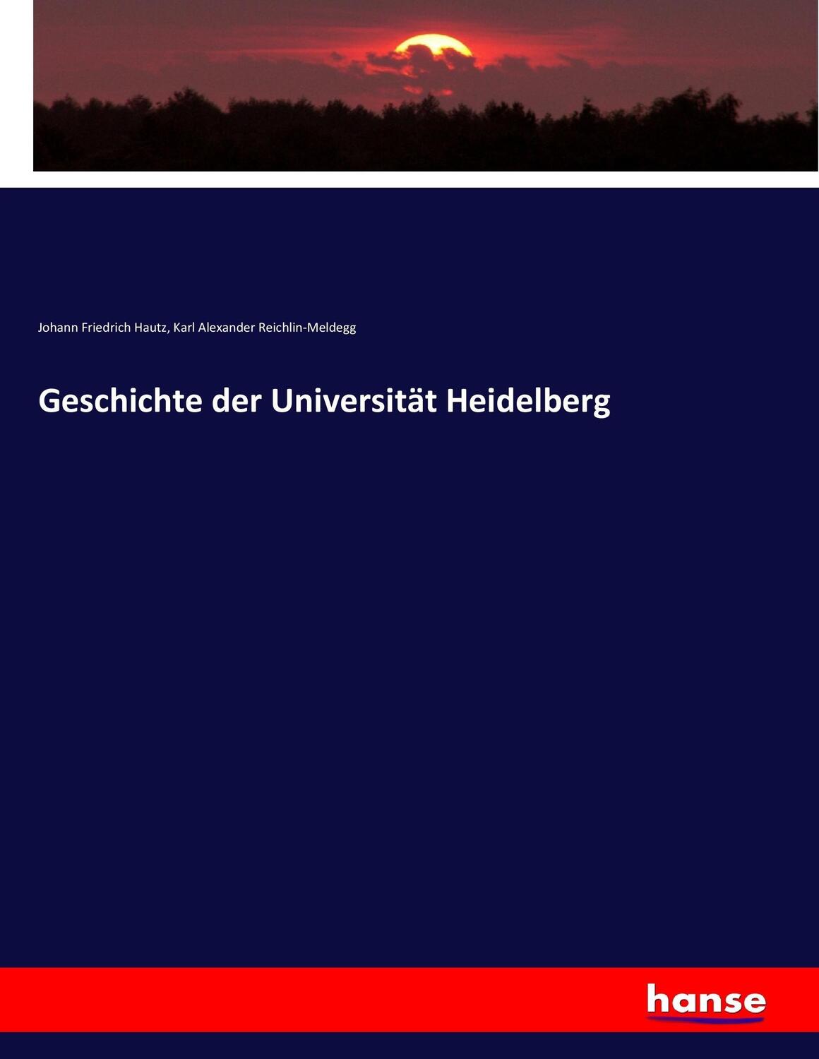 Cover: 9783743682160 | Geschichte der Universität Heidelberg | Johann Friedrich Hautz (u. a.)