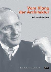 Cover: 9783868594911 | Eckhard Gerber - Vom Klang der Architektur | Buch | 256 S. | Deutsch