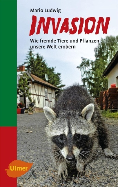 Cover: 9783800169474 | Invasion | Wie fremde Tiere und Pflanzen unsere Welt erobern | Ludwig