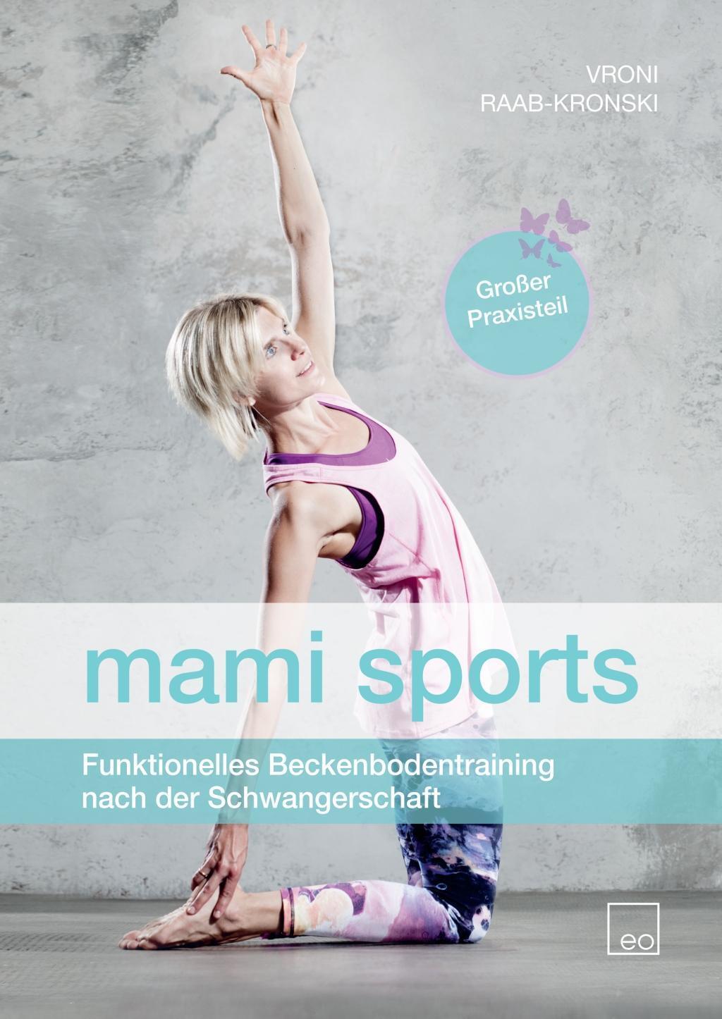 Cover: 9783981814507 | mami sports | Vroni Raab-Kronski | Taschenbuch | Deutsch | 2017