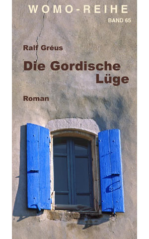 Cover: 9783939789659 | Die Gordische Lüge | Roman | Ralf Gréus | Taschenbuch | 300 S. | 2007