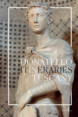 Cover: 9791254630471 | Donatello: In Tuscany | Itineraries | Taschenbuch | Englisch | 2022