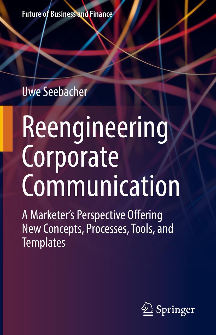 Cover: 9783031038372 | Reengineering Corporate Communication | Uwe Seebacher | Buch | xxiii