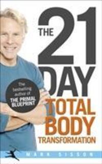 Cover: 9780091947842 | The 21-Day Total Body Transformation | Mark Sisson | Taschenbuch