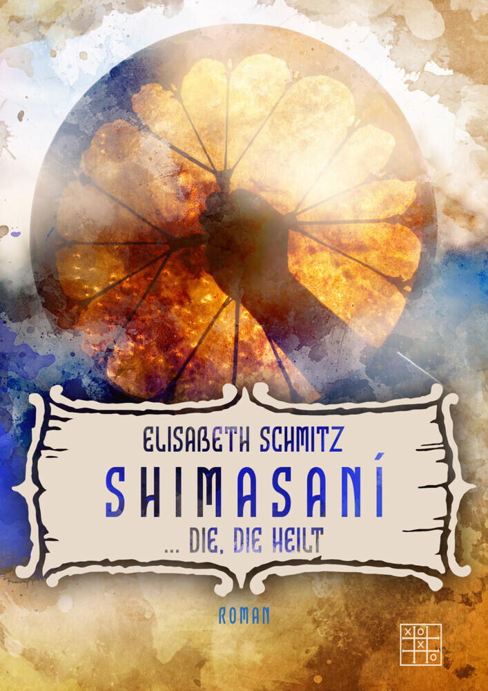 Cover: 9783967521450 | Shimasaní | ... die, die heilt | Elisabeth Schmitz | Taschenbuch