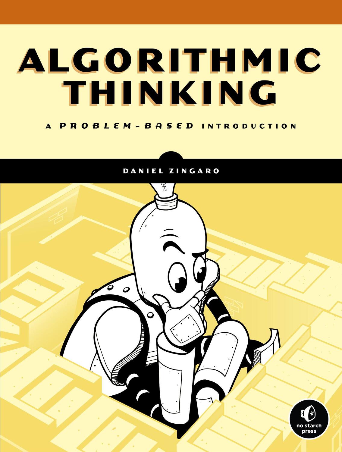 Cover: 9781718500808 | Algorithmic Thinking | A Problem-Based Introduction | Daniel Zingaro