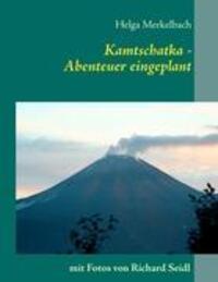 Cover: 9783848227488 | Kamtschatka | Abenteuer eingeplant | Helga Merkelbach (u. a.) | Buch