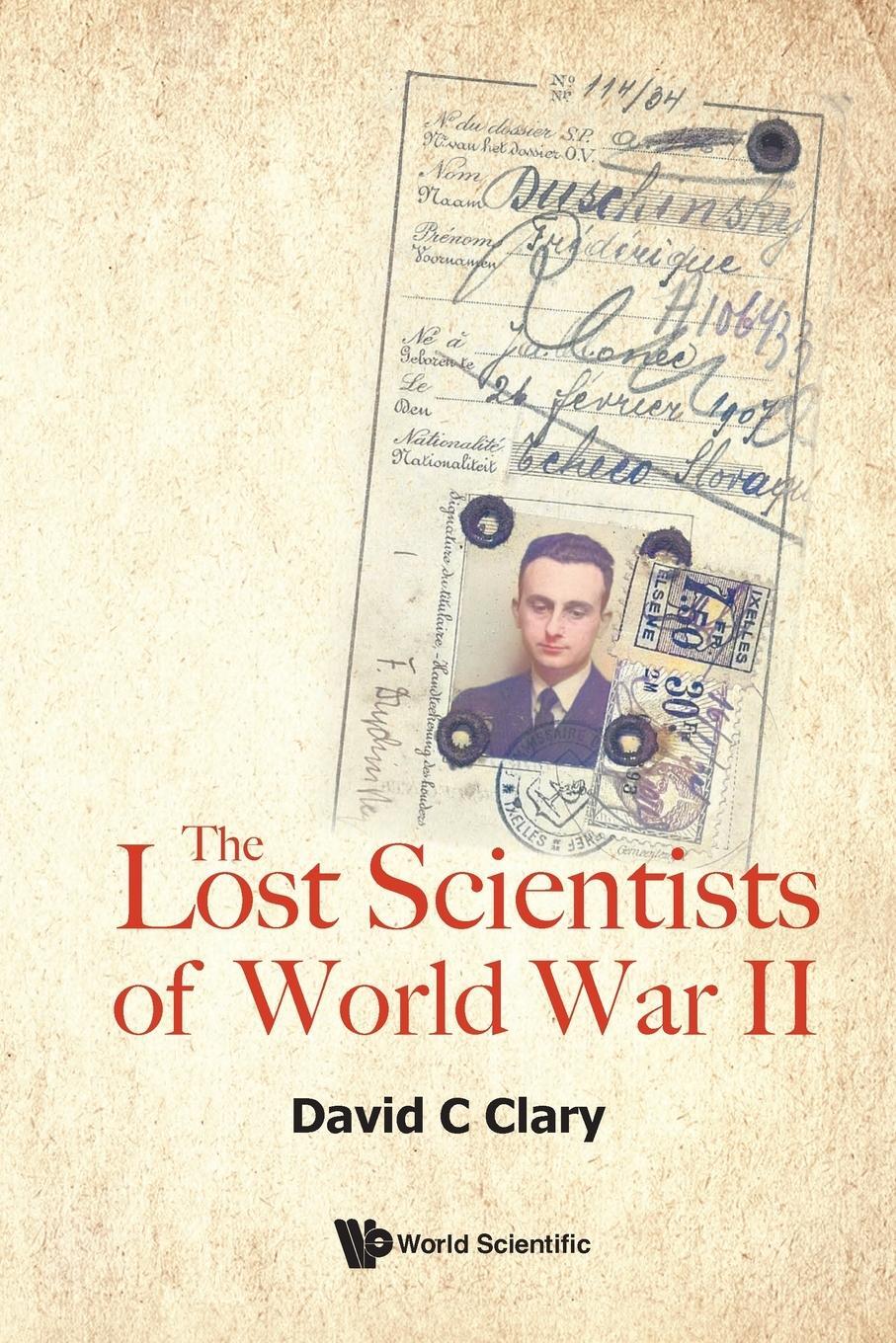 Cover: 9781800614918 | LOST SCIENTISTS OF WORLD WAR II, THE | David C Clary | Taschenbuch