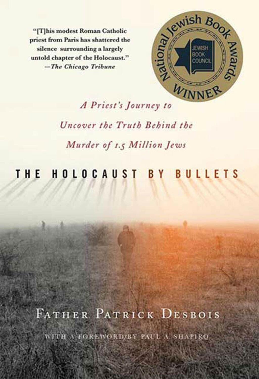 Cover: 9780230617575 | The Holocaust by Bullets: A Priest's Journey to Uncover the Truth...