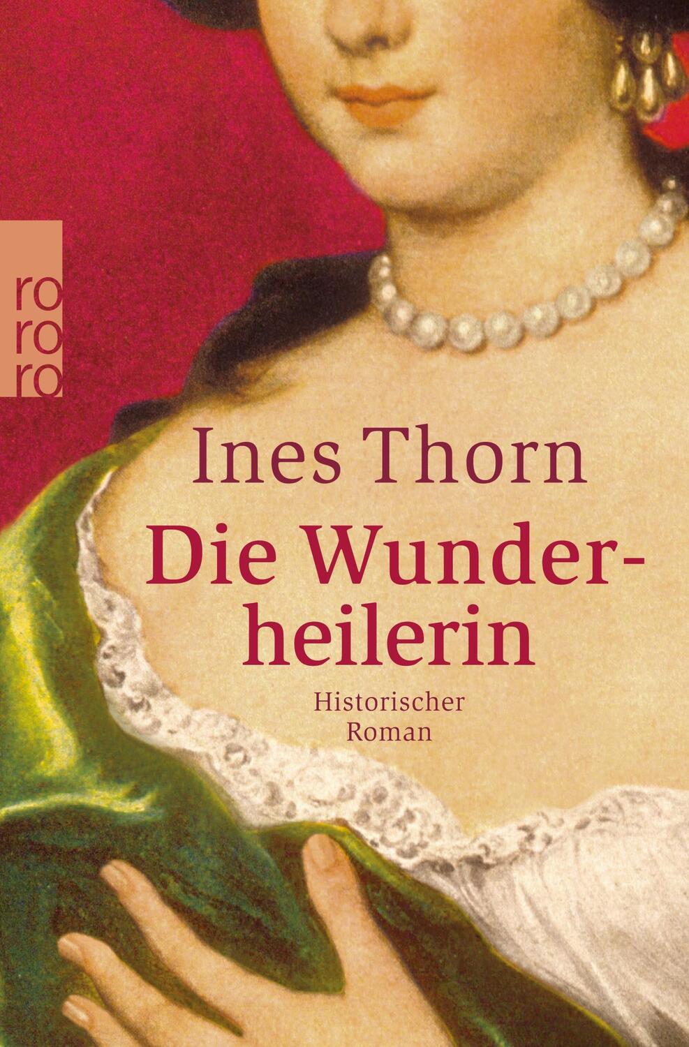 Cover: 9783499242649 | Die Wunderheilerin | Ines Thorn | Taschenbuch | Paperback | 416 S.