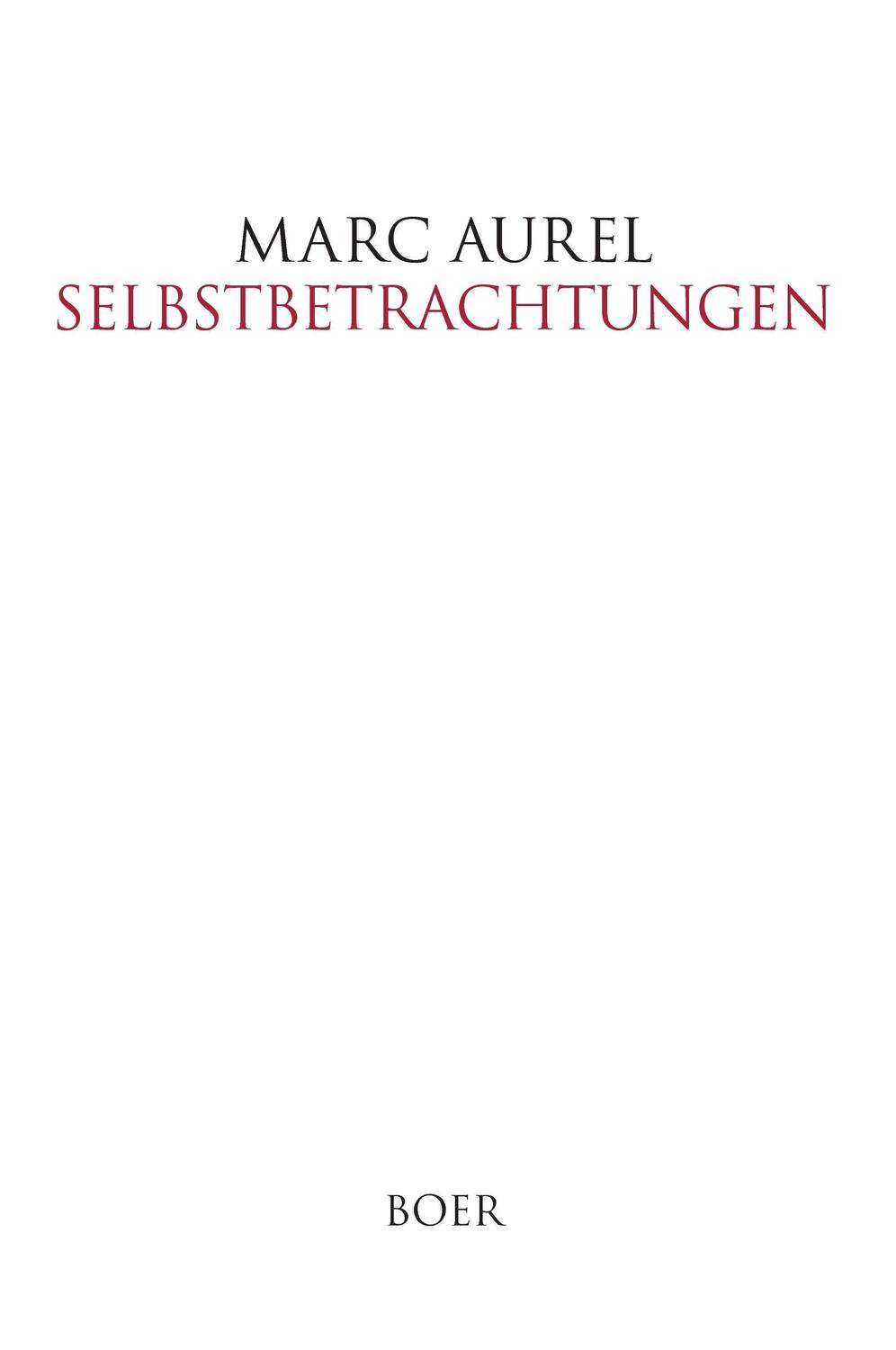 Cover: 9783924963248 | Selbstbetrachtungen | Übersetzt und eingeleitet von Otto Kiefer | Buch
