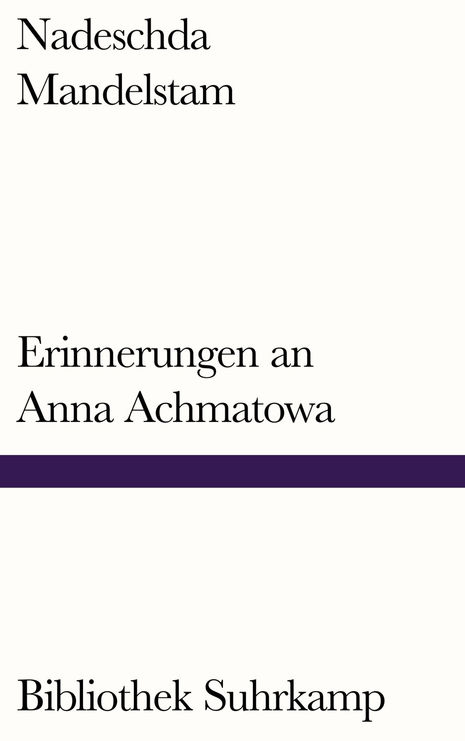Cover: 9783518241707 | Erinnerungen an Anna Achmatowa | Nadeschda Mandelstam | Taschenbuch