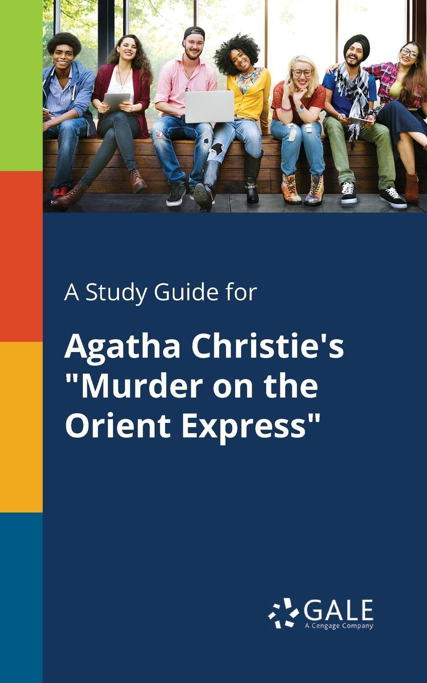 Cover: 9781375384803 | A Study Guide for Agatha Christie's "Murder on the Orient Express"