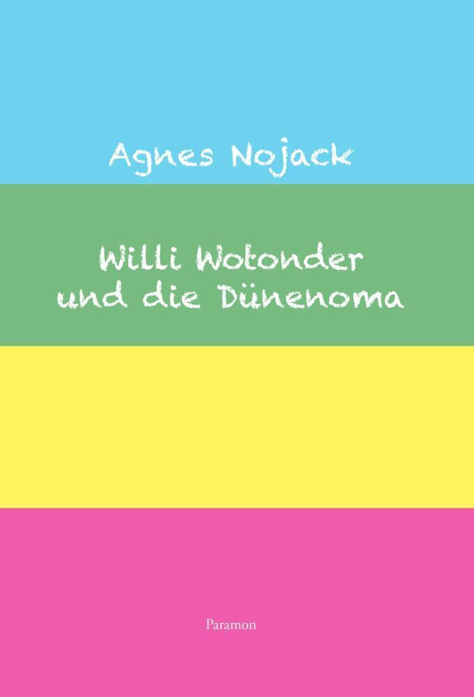 Cover: 9783038307082 | Willi Wotonder und die Dünenoma | Agnes Nojack | Buch | 2021 | Paramon
