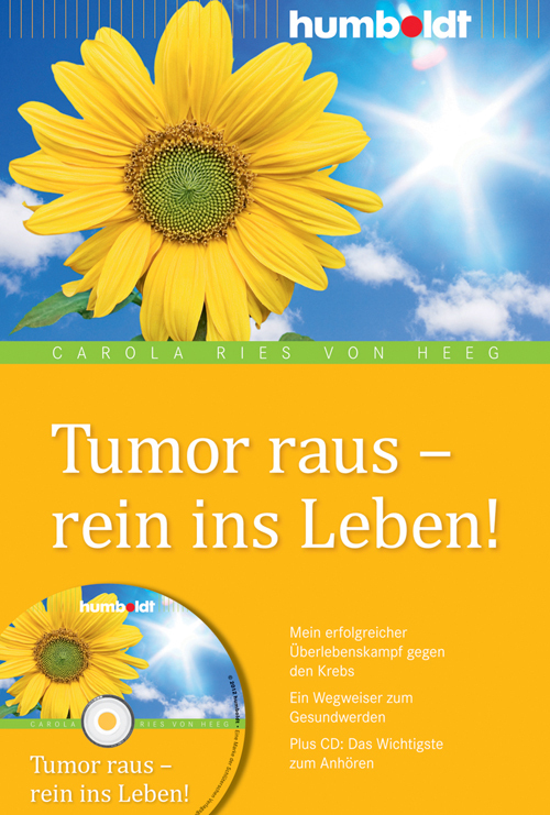 Cover: 9783869103075 | Tumor raus - rein ins Leben! m. Audio-CD | Carola Ries von Heeg | Buch