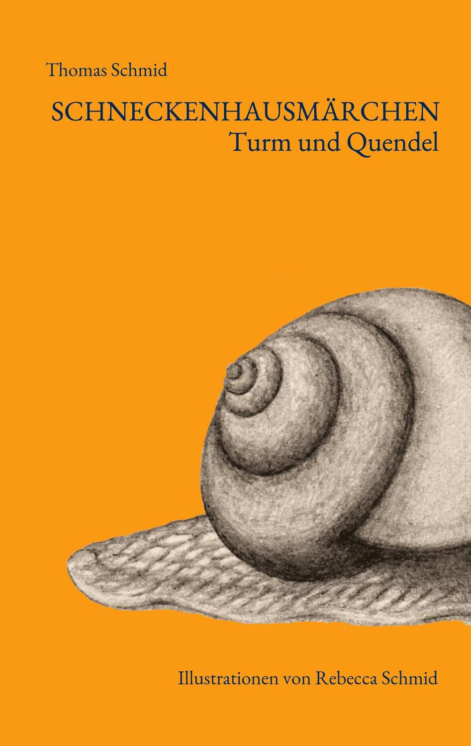 Cover: 9783756208388 | Schneckenhausmärchen | Turm und Quendel | Thomas Schmid | Taschenbuch